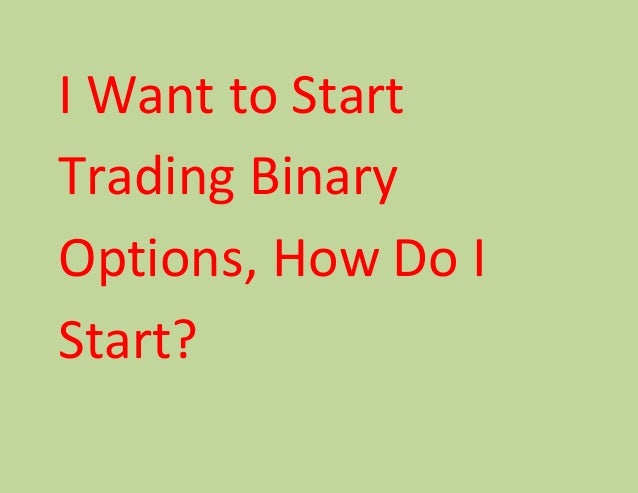 how to start a successfully trade on binary options