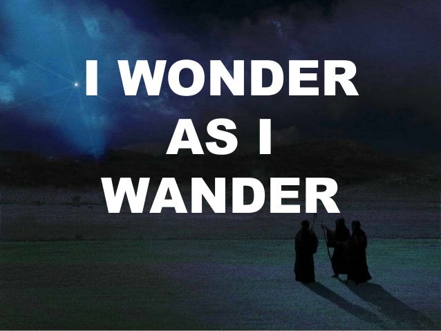 i wonder as i wander hughes i wonder as i wander hughes