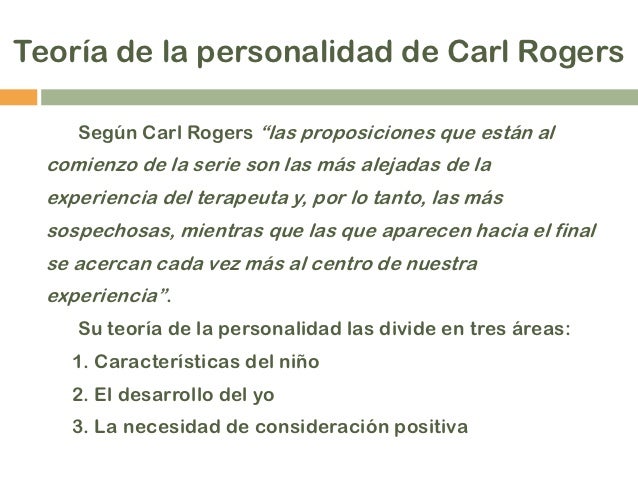 Segun la teoria de carl rogers la personalidad se centra_teoria_online