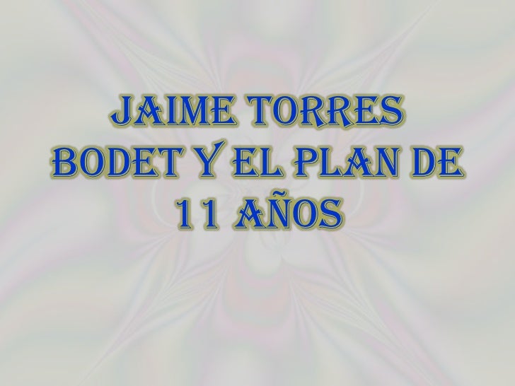 Jaime torres bodet y el plan de 11