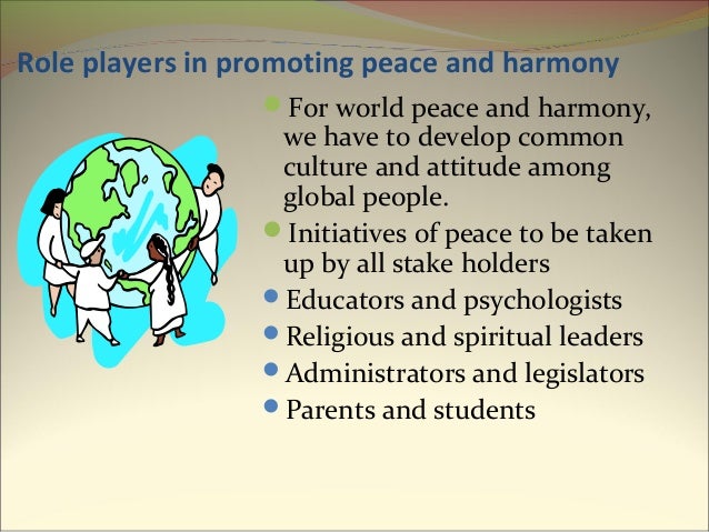 peace and harmony in the world essay Free essays essay on peace carries the glad tidings of assured peace and restored harmony to a number of unsuccessful initiatives have been taken by world. peace and harmony in the world essay Free essays essay on peace carries the glad tidings of assured peace and restored harmony to a number of unsuccessful initiatives have been taken by world.