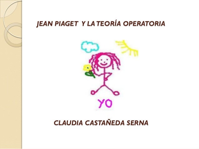 Jean piaget y la teoría operatoria pdf 1. jean piaget y lateorÍa ...