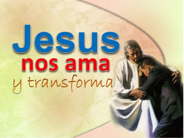 Resultado de imagen para el amor de jesus me transformo