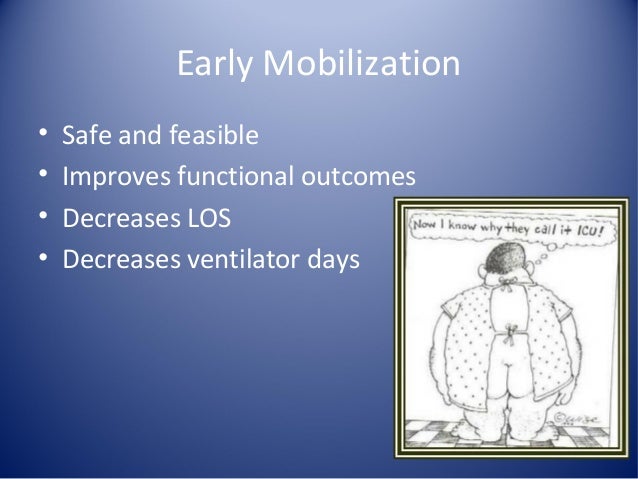 implementing early mobilization programs in an Evidence based practice in the implementing early mobilization interventions in mechanically ventilated patients •early mobility program at nyph. implementing early mobilization programs in an Evidence based practice in the implementing early mobilization interventions in mechanically ventilated patients •early mobility program at nyph.