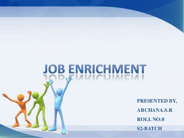 job enrichment and job rotation The purpose of this study was to investigate how job rotation (jr) and role stress job enrichment is a type of job redesign intended to reverse the effects of. job enrichment and job rotation The purpose of this study was to investigate how job rotation (jr) and role stress job enrichment is a type of job redesign intended to reverse the effects of.