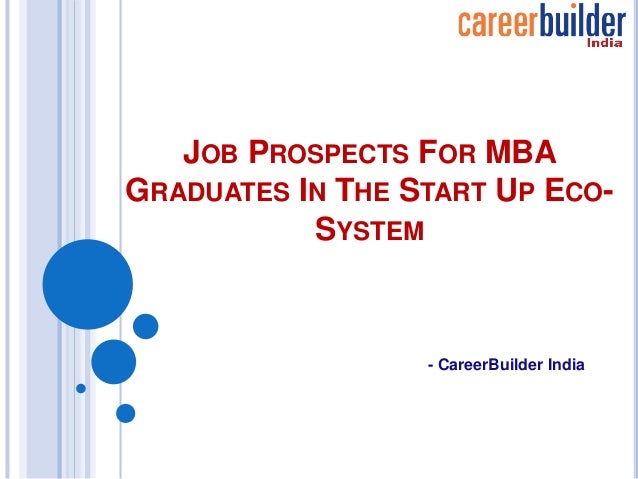 Mba Prospects In India prospects for mba graduates in the start up eco system Mba Prospects In India prospects for mba graduates in the start up eco system