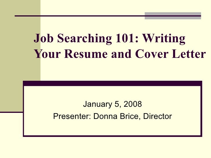 job searching 101 resume and cover letter cover letter 101