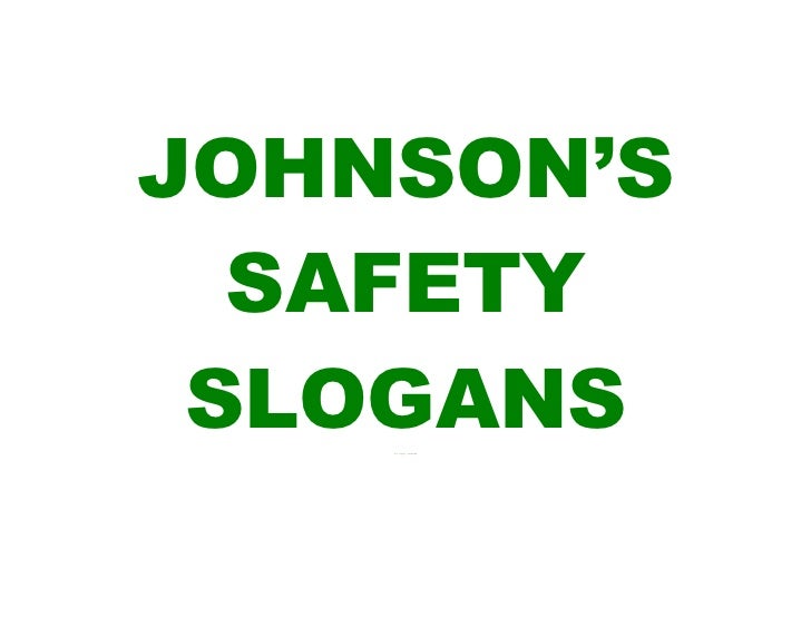 Johnson's safety slogans version 1.0