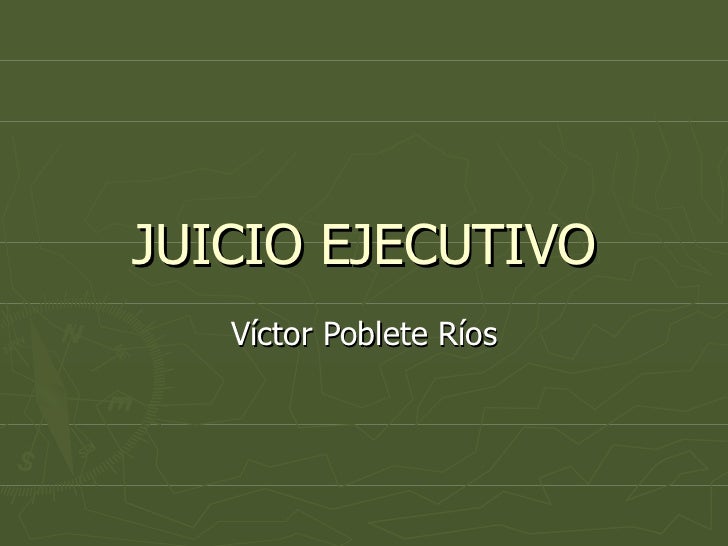 JUICIO EJECUTIVO juicio ejecutivo: