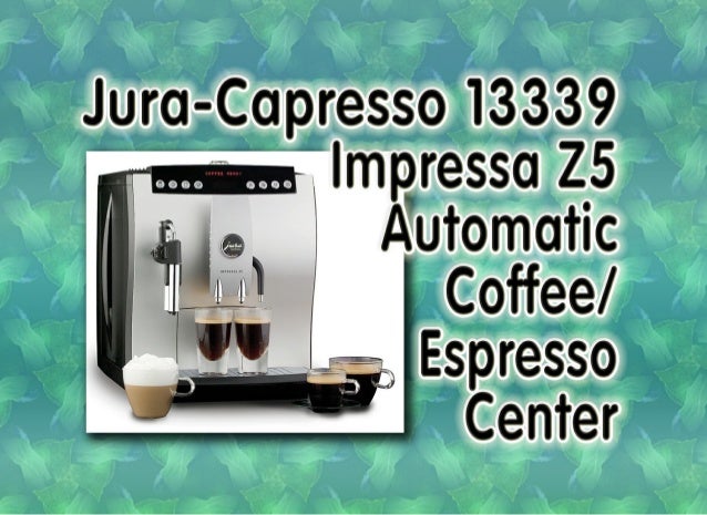 http://image.slidesharecdn.com/juracapresso13339impressaz5-140622051109-phpapp02/95/best-juracapresso-13339-impressa-z5-fully-automatic-coffeeespresso-center-machine-review-1-638.jpg?cb=1403413977