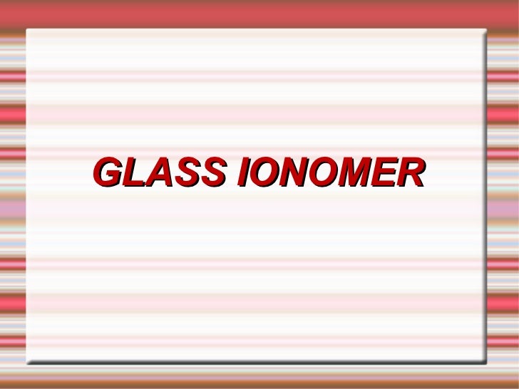 K. class v glass ionomer