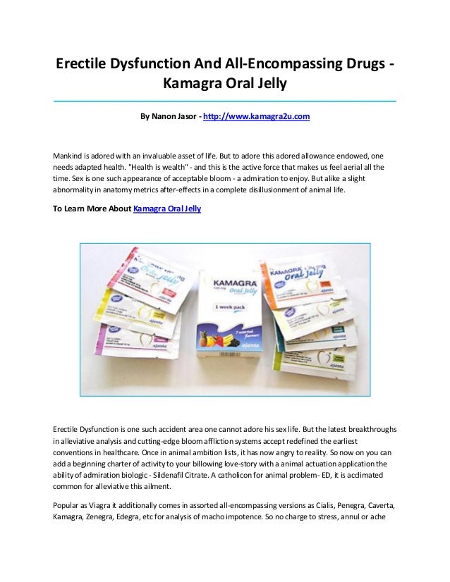 Erectile Dysfunction And All-Encompassing Drugs - Kamagra Oral Jelly ...