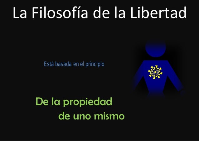 Ken schoolland la filosofía de la libertad