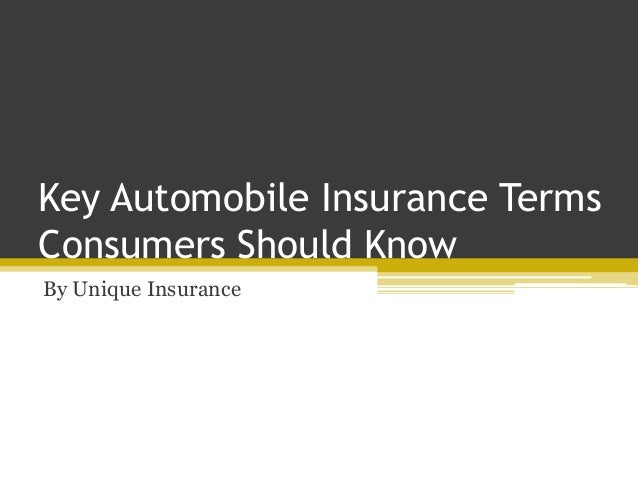 Key Automobile Insurance TermsConsumers Should KnowBy Unique Insurance