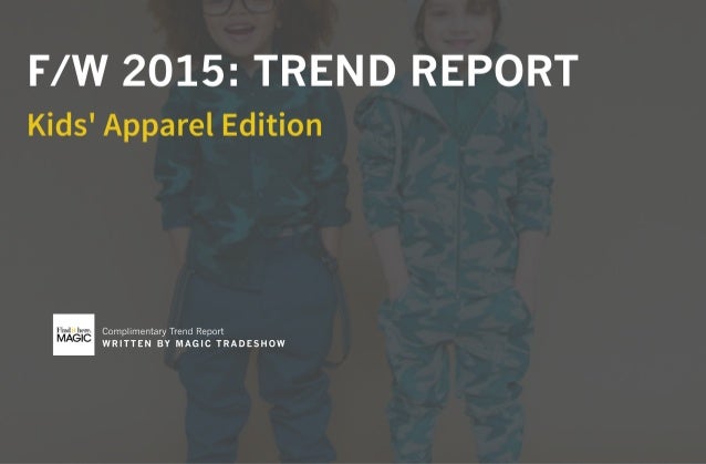 2015 Kidswear Fashion Trend Report 2015 Kidswear Fashion Trend Report