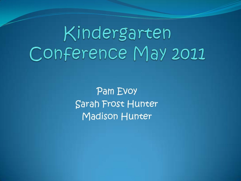 Kindergarten Conference May 2011