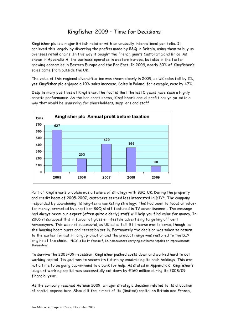swot analysis of kingfisher plc The company shall also be appraised by means of a swot analysis finally, the organization's strategy shall be identified and evaluated history of kingfisher plc. swot analysis of kingfisher plc The company shall also be appraised by means of a swot analysis finally, the organization's strategy shall be identified and evaluated history of kingfisher plc.