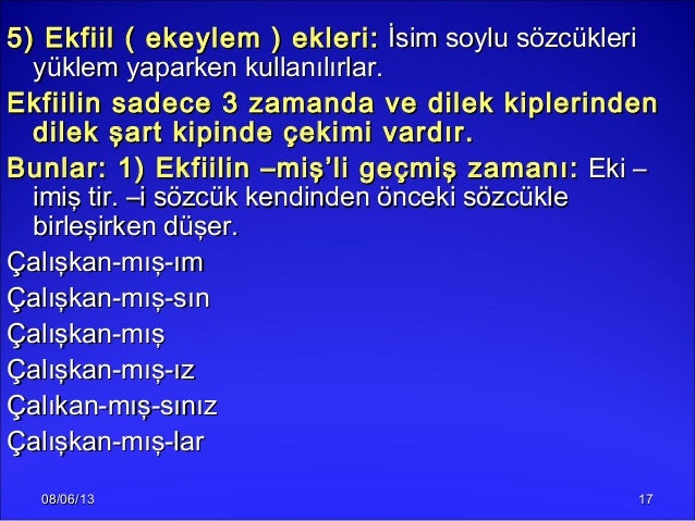 08/06/1308/06/13 17175) Ekfiil ( ekeylem ) ekleri:5) Ekfiil ( ekeylem ) ekleri: İsim soylu sözcükleriİsim soylu sözcükleri...