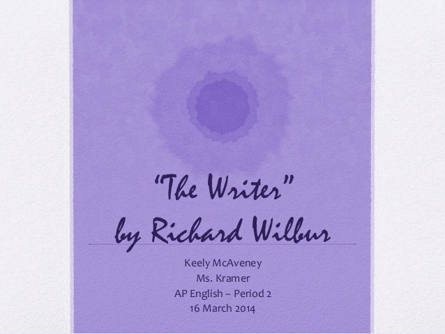 Richard Wilbur the writer meaning Richard Wilbur the writer meaning
