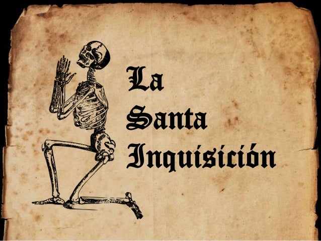 La
Santa
Inquisición