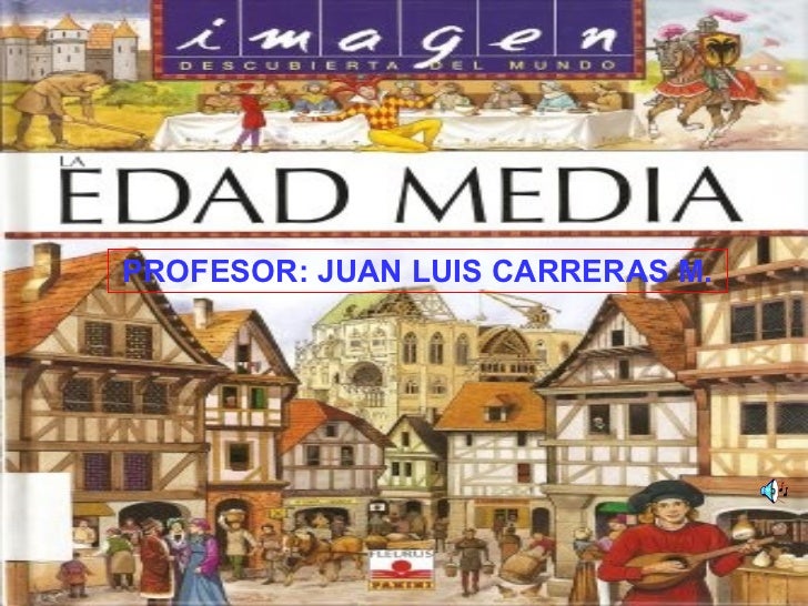 La Edad Media.