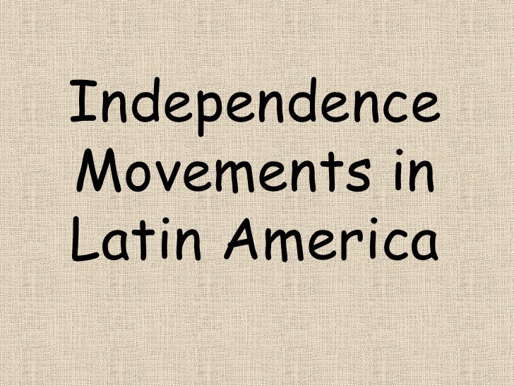 latin america independence essay latin america independence essay