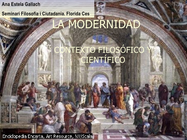 La Modernidad, Ctxt Filo I Científic