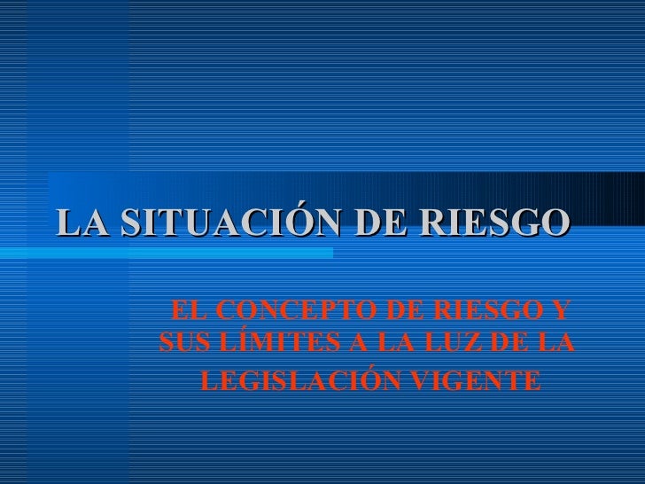 La SituacióN De Riesgo La SituacióN De Riesgo