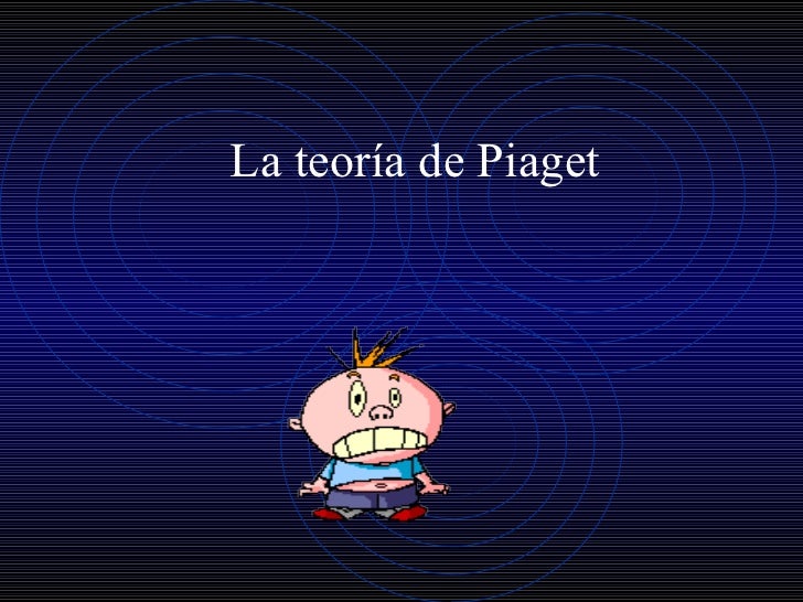 TEORIA AND AND PIAGET teoria and and piaget:
