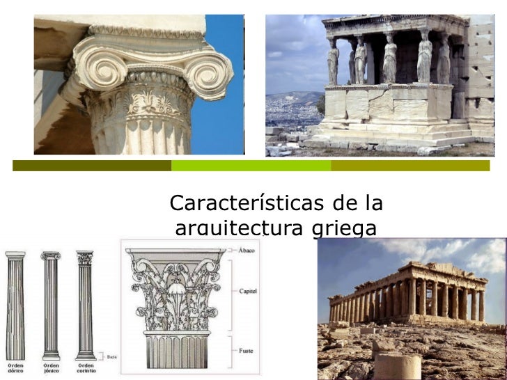 La arquitectura griega. Características La arquitectura griega. Características