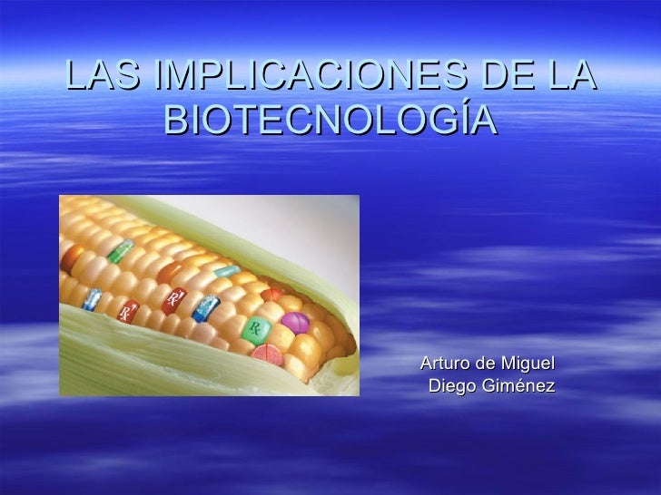 Implicaciones de los avances en biotecnologia