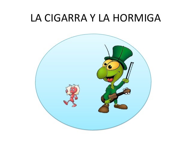 FABULA LA CIGARRA Y LA HORMIGA fabula la cigarra y la hormiga: