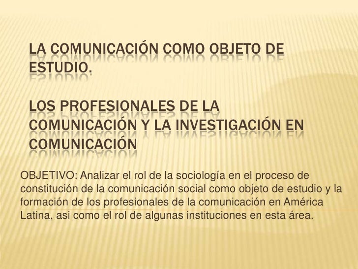 La comunicación como objeto de estudio