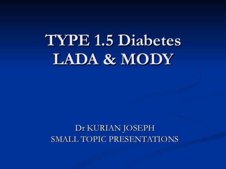 LADA & MODY DIABETES LADA & MODY DIABETES
