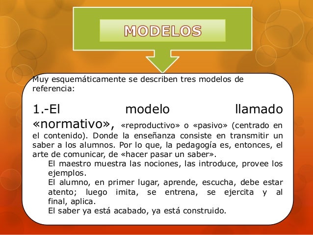 2.-El modelo llamado «incitativo, o
germinal» (centrado en el alumno).
El maestro escucha al alumno, suscita su curiosidad...