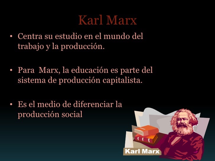 La educacion vista por karl marx y max weber
