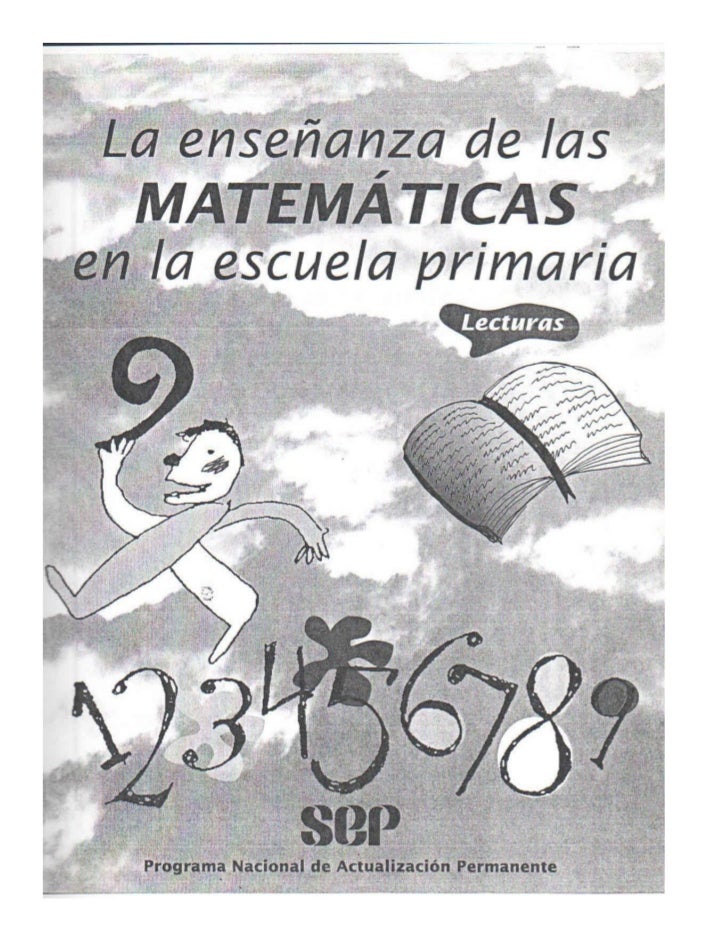 LAS MATEMATICAS EN LA ESCUELA PRIMARIA las matematicas en la escuela primaria: