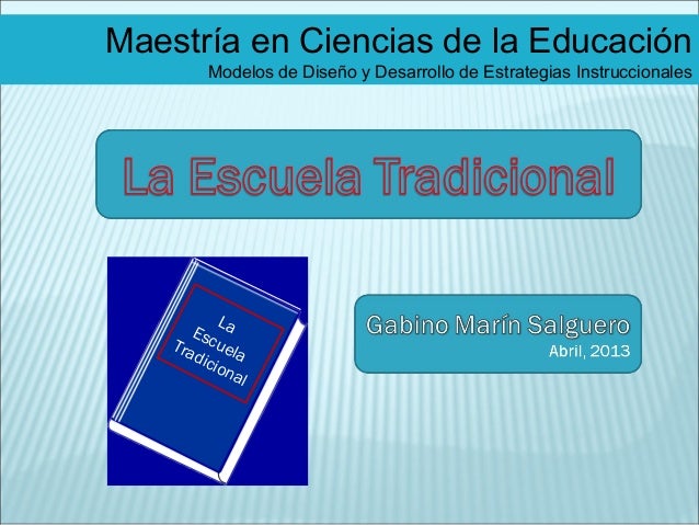 CARACTERISTICA DE LA ESCUELA TRADICIONAL caracteristica de la escuela tradicional: