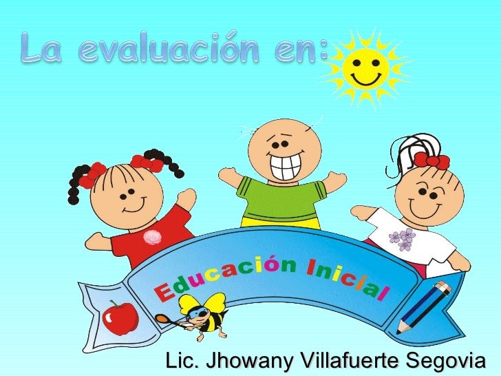 EVALUACION EN EDUCACION INICIAL evaluacion en educacion inicial: