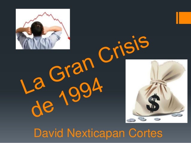 LA CRISIS ECONOMICA DE 1995 la crisis economica de 1995: