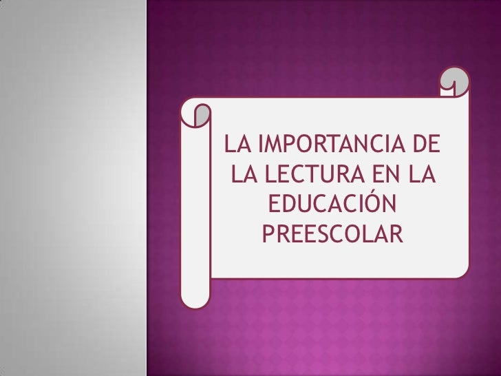 IMPORTANCIA DE LA LECTURA Y LA ESCRITURA importancia de la lectura y la escritura: