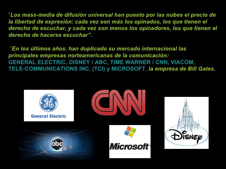 ” Los mass-media de difusión universal han puesto por las nubes el precio de la libertad de expresión: cada vez son más lo...