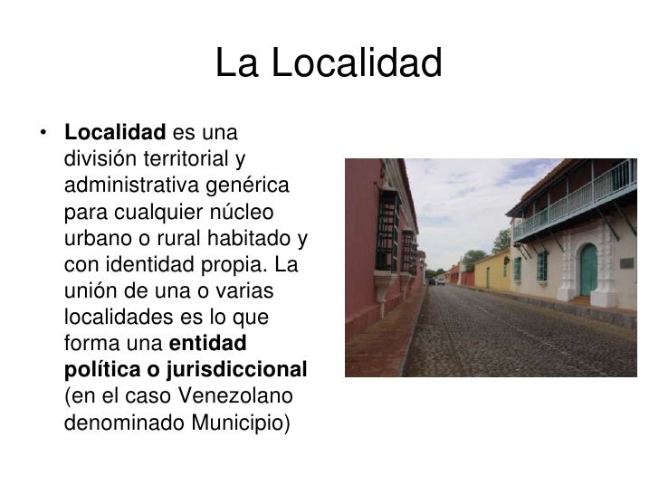 La localidad La localidad