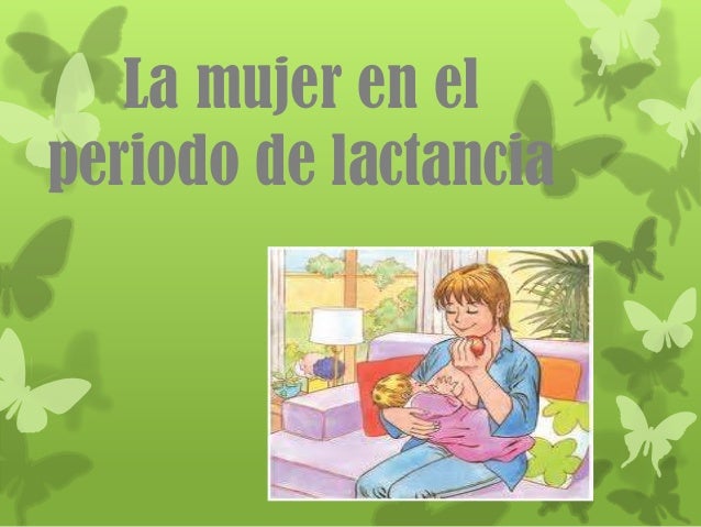 LACTANCIA PERIODO lactancia periodo: