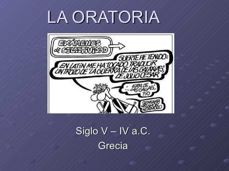 HISTORIA DE LA ORATORIA historia de la oratoria: