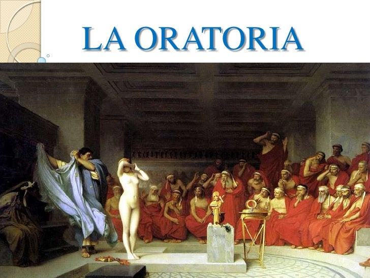 HISTORIA DE LA ORATORIA historia de la oratoria: