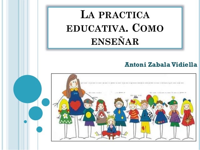 La practica educativa zabala