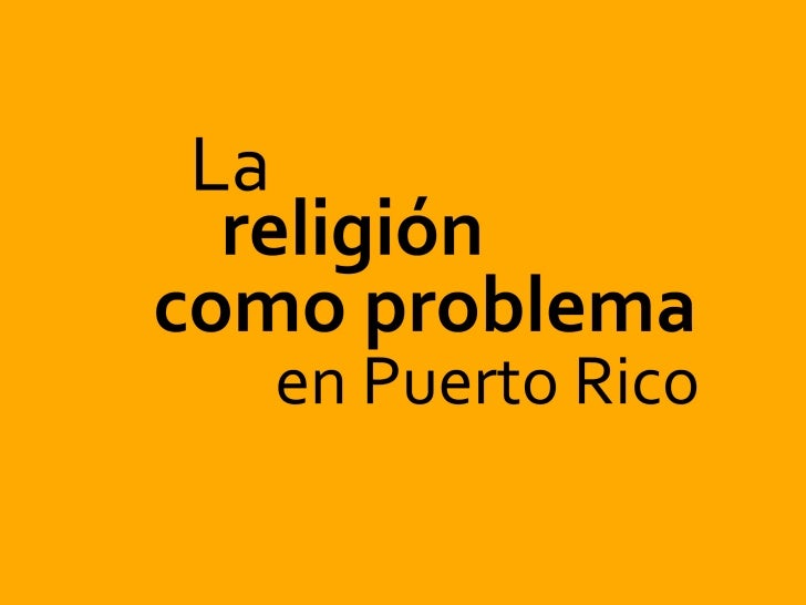 LA RELIGION EN PUERTO RICO la religion en puerto rico: