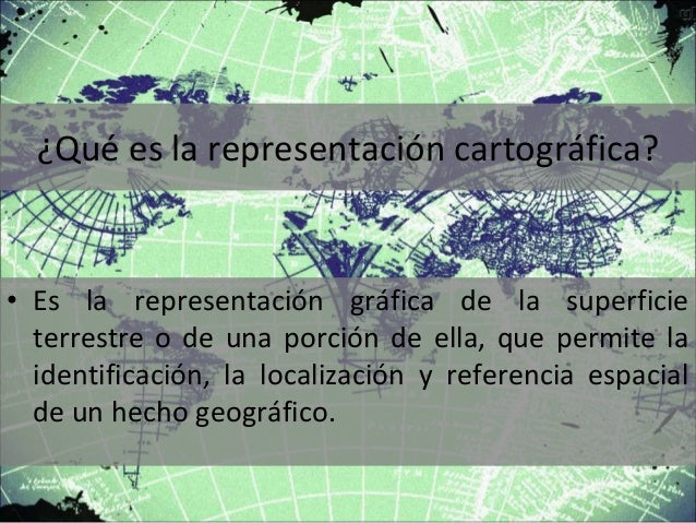 La representación cartográfica de la superficie terrestre