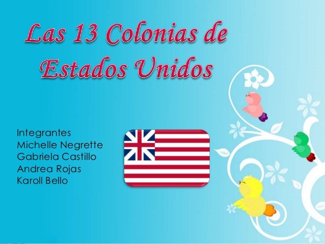 INDEPENDENCIA DE LAS COLONIAS INGLESAS independencia de las colonias inglesas: